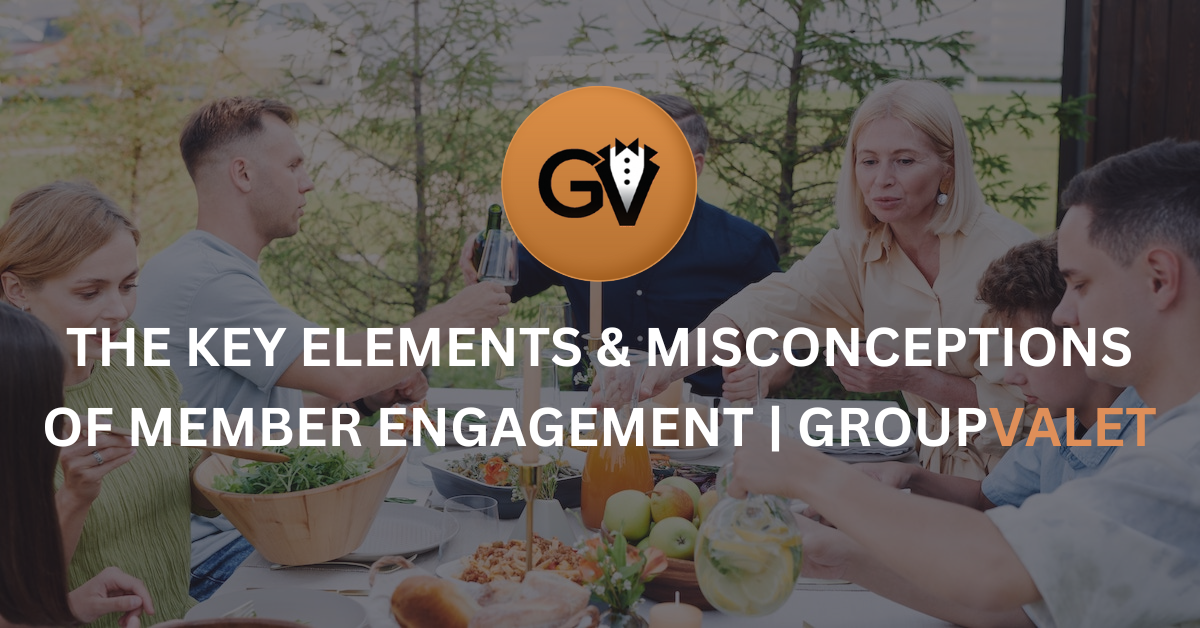 Key Elements and Misconceptions of Member Engagement