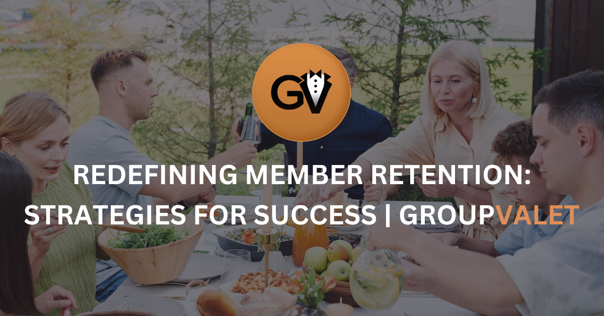 Redefining Member Retention: Strategies for Success