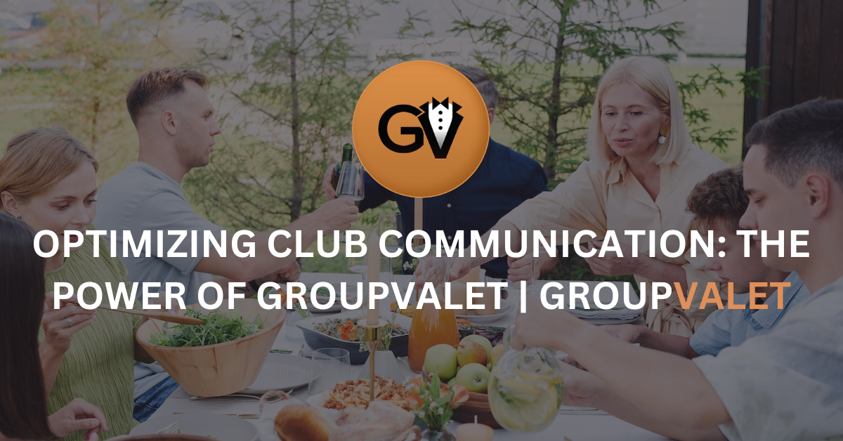 Optimizing Club Communication: The Power of GroupValet